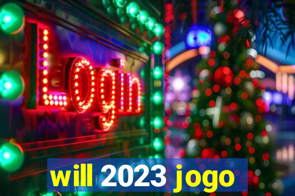 will 2023 jogo