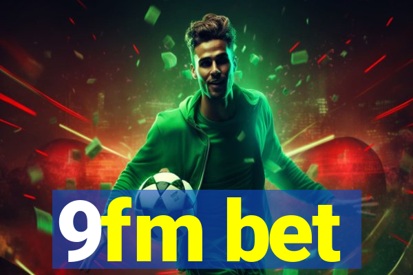 9fm bet