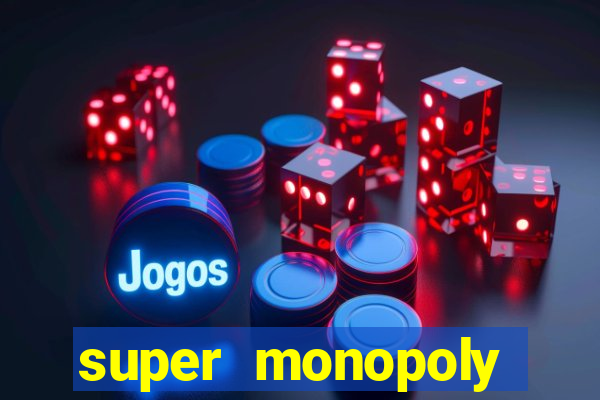 super monopoly money slot machine