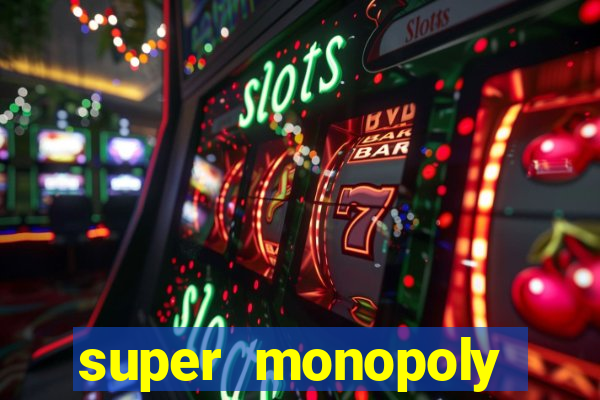 super monopoly money slot machine