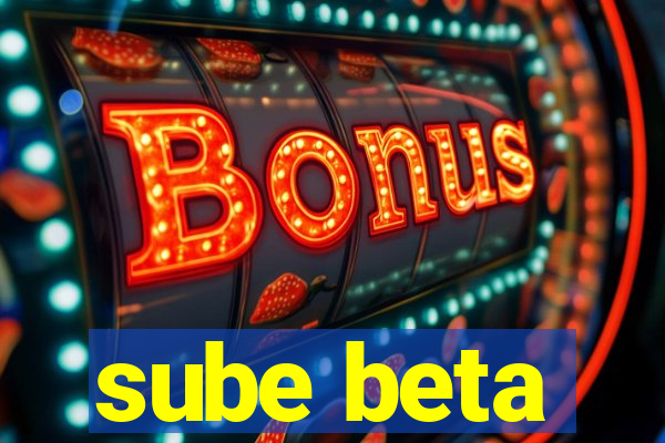 sube beta