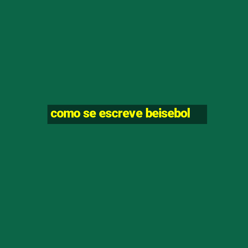 como se escreve beisebol