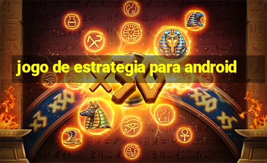 jogo de estrategia para android