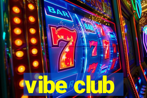 vibe club