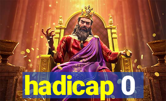 hadicap 0