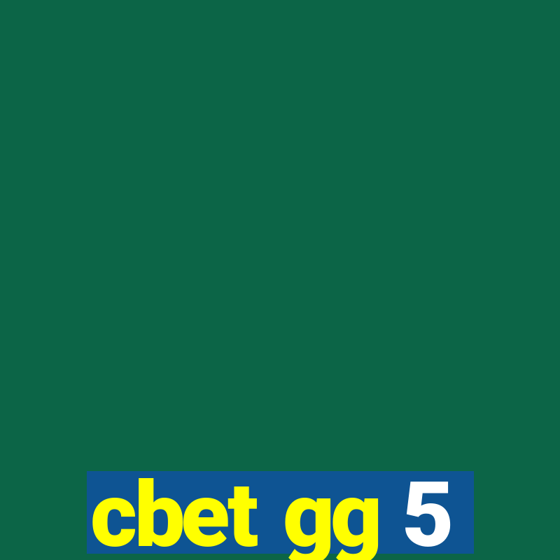 cbet gg 5