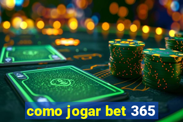 como jogar bet 365