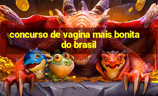 concurso de vagina mais bonita do brasil