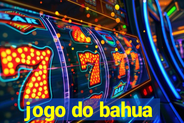 jogo do bahua