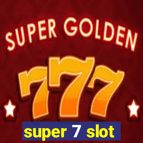 super 7 slot