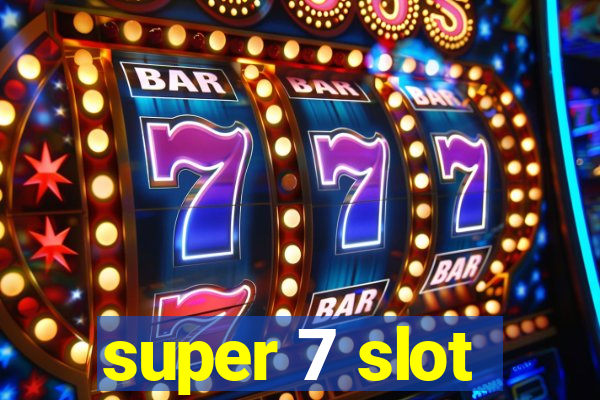 super 7 slot