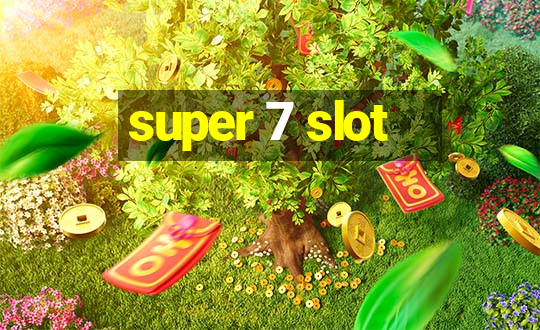 super 7 slot