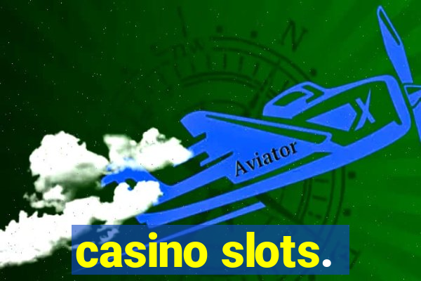 casino slots.