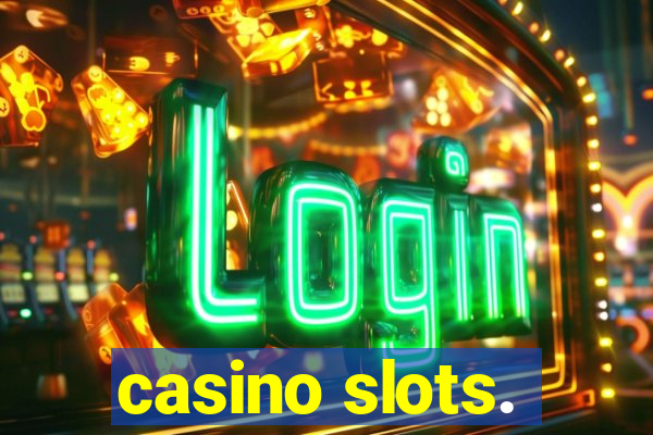 casino slots.