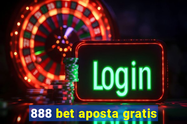 888 bet aposta gratis