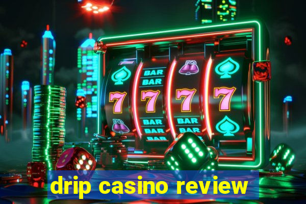 drip casino review