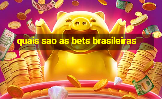 quais sao as bets brasileiras