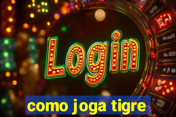 como joga tigre