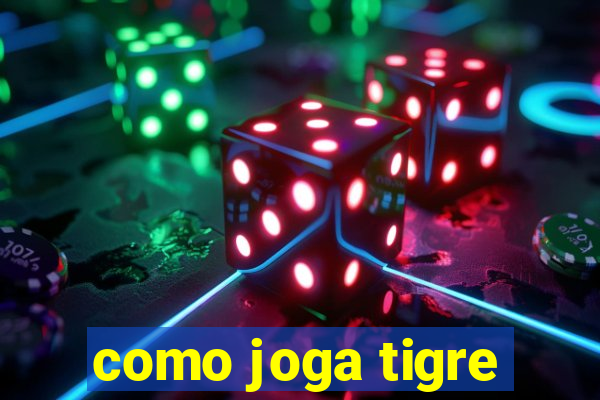 como joga tigre