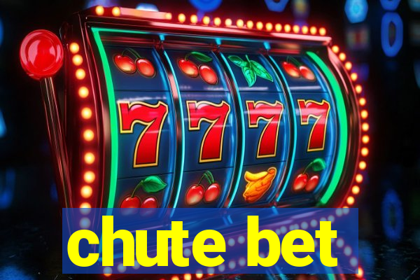 chute bet