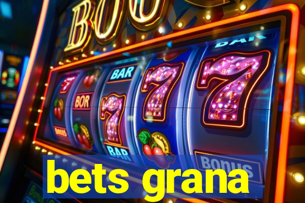 bets grana