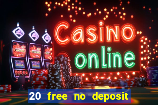 20 free no deposit casino uk 2022