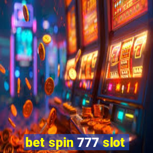 bet spin 777 slot