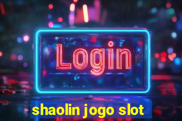 shaolin jogo slot