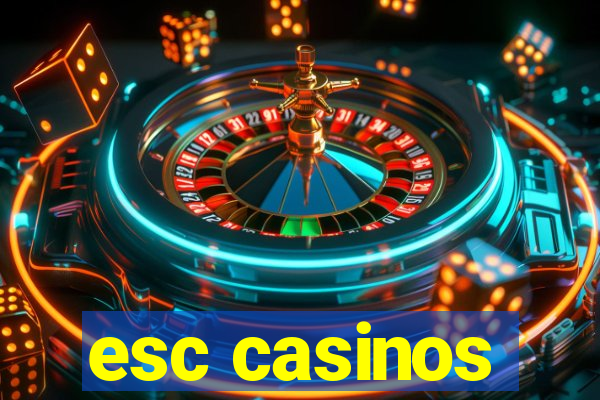 esc casinos