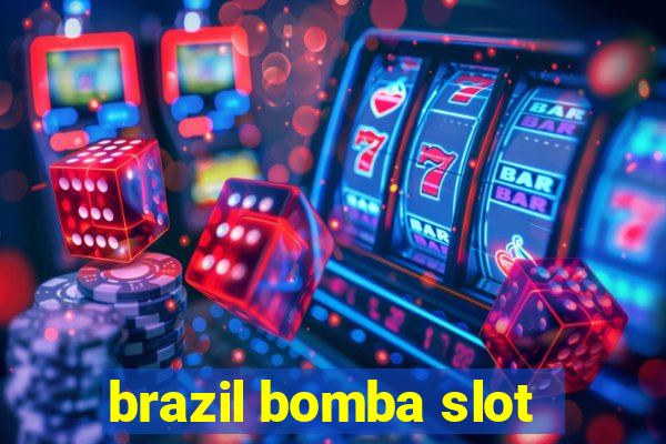 brazil bomba slot