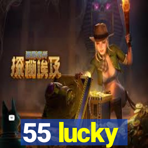 55 lucky