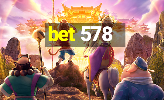 bet 578