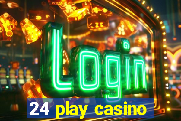 24 play casino