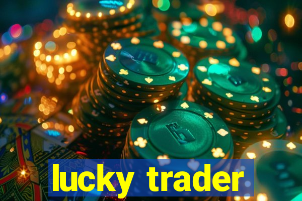 lucky trader