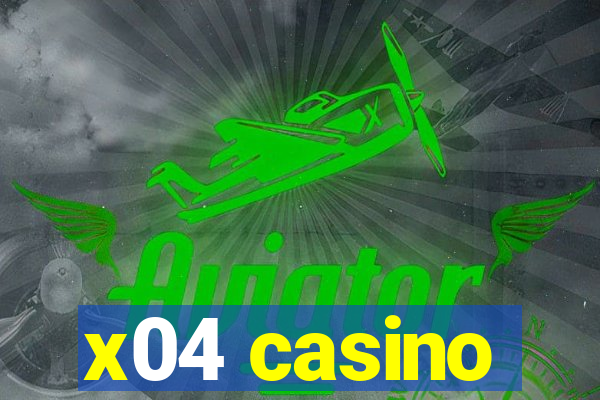 x04 casino