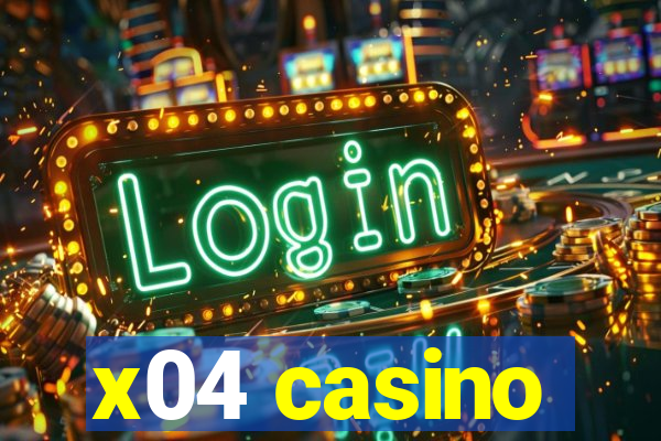 x04 casino