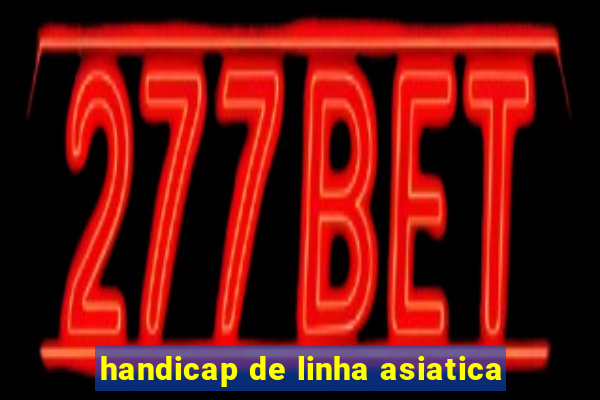 handicap de linha asiatica