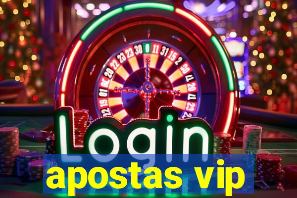 apostas vip