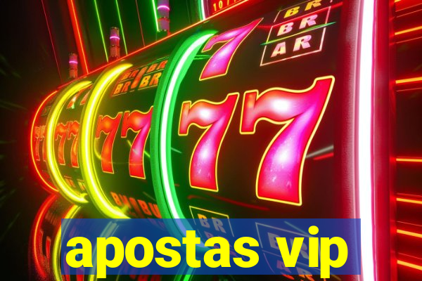 apostas vip