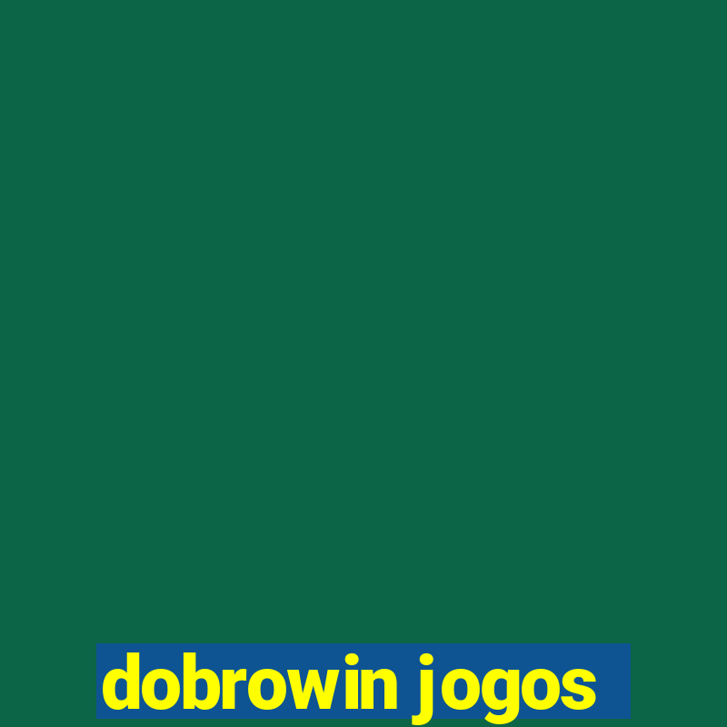 dobrowin jogos