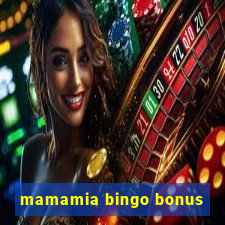 mamamia bingo bonus