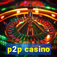 p2p casino