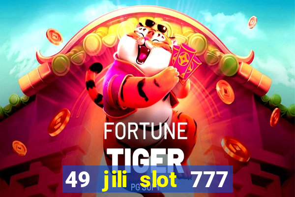 49 jili slot 777 club game