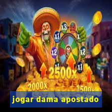 jogar dama apostado