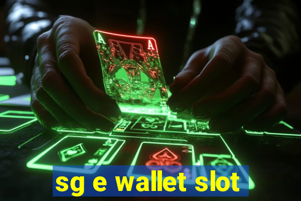 sg e wallet slot