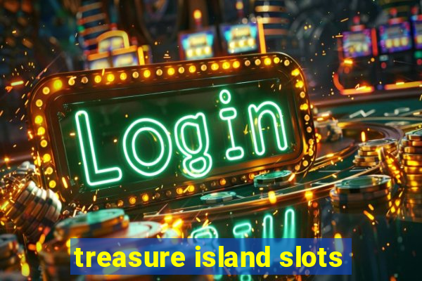 treasure island slots