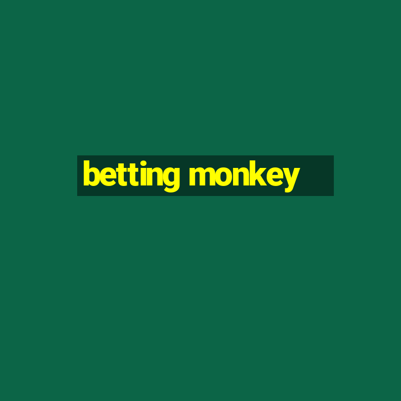 betting monkey