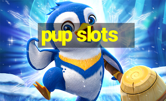 pup slots