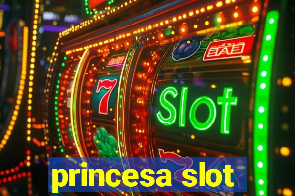 princesa slot