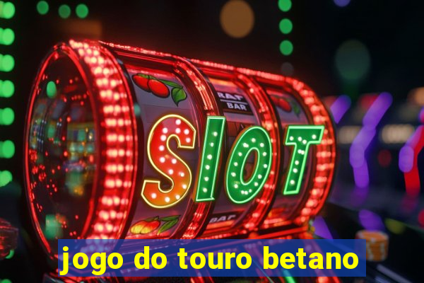 jogo do touro betano